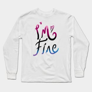 I am fine lettering Design Long Sleeve T-Shirt